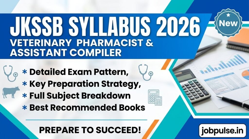 JKSSB Syllabus 2026: Veterinary Pharmacist & Assistant Compiler Exam Pattern & Preparation Guide