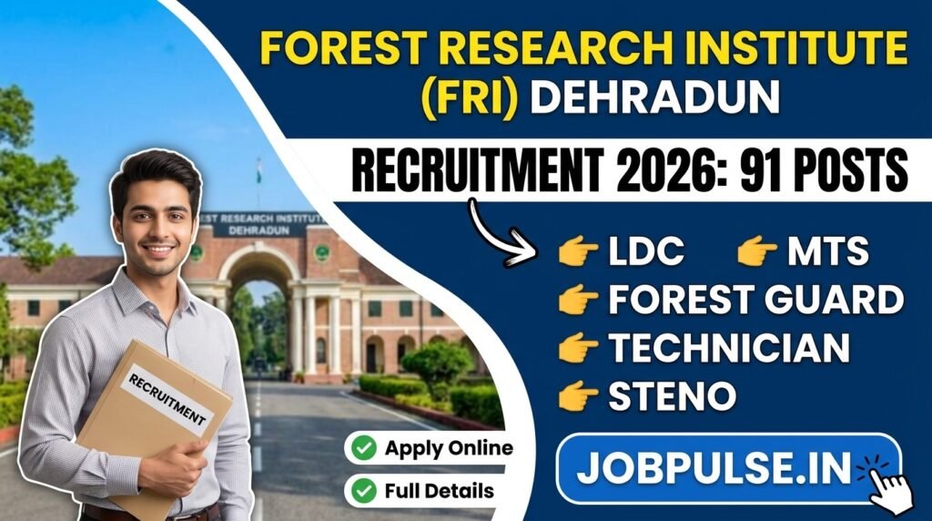 Forest Research Institute Dehradun Recruitment 2026 - Apply Online for 91 LDC, MTS, and Other Posts